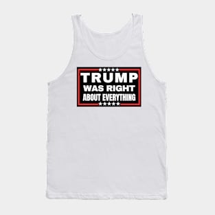 TRUMP WAS RIGHT ABOUT EVERYTHING 2024 Tank Top